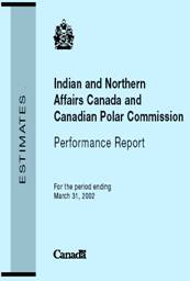 Photo of the Indian and Northern Affairs Canada and Canadian Polar Commeission's Performance Report. It can be found at: http://www.tbs-sct.gc.ca/rma/dpr/01-02/inac/cover_e.jpg
